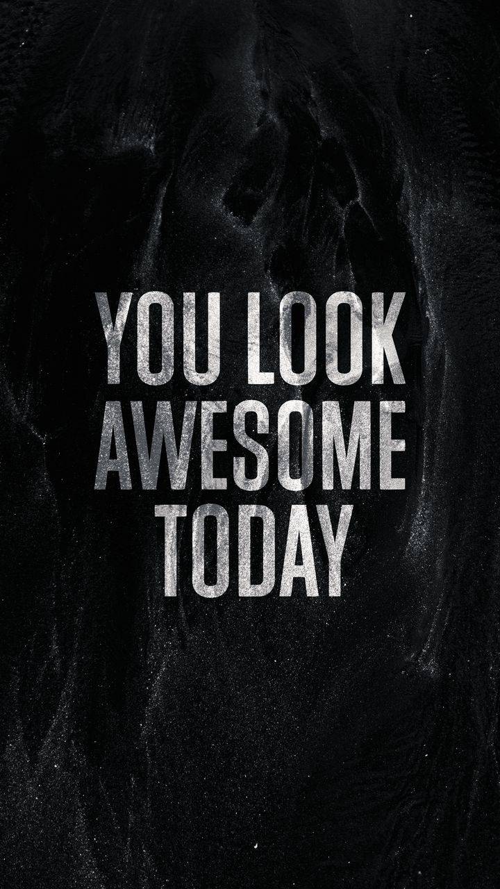 You Look Awesome Today IPhone Wallpaper Wallpaper, iPhone Wallpaper