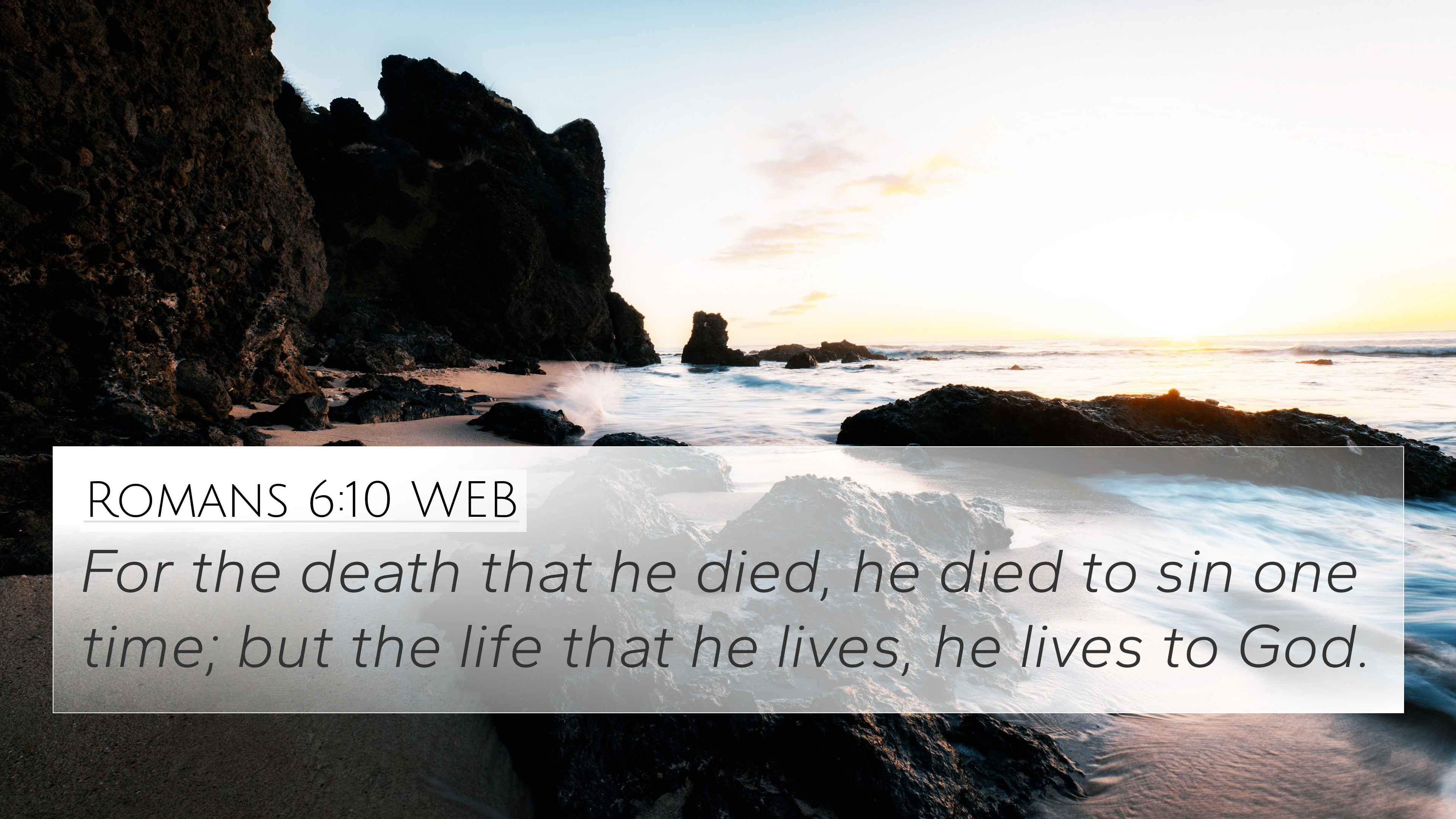 Romans 6:10 WEB 4K Wallpaper the death that he died, he died to sin one