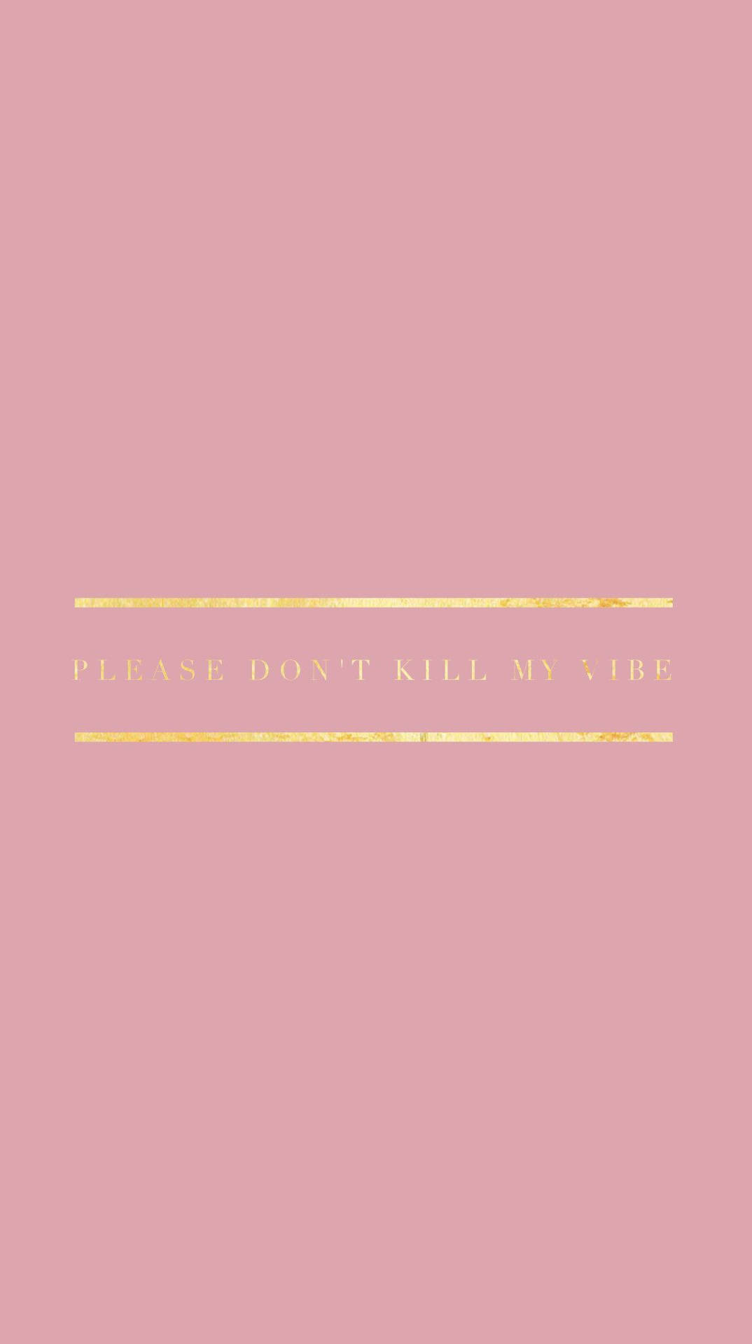 Download iPhone Baddie Don't Kill My Vibe Wallpaper