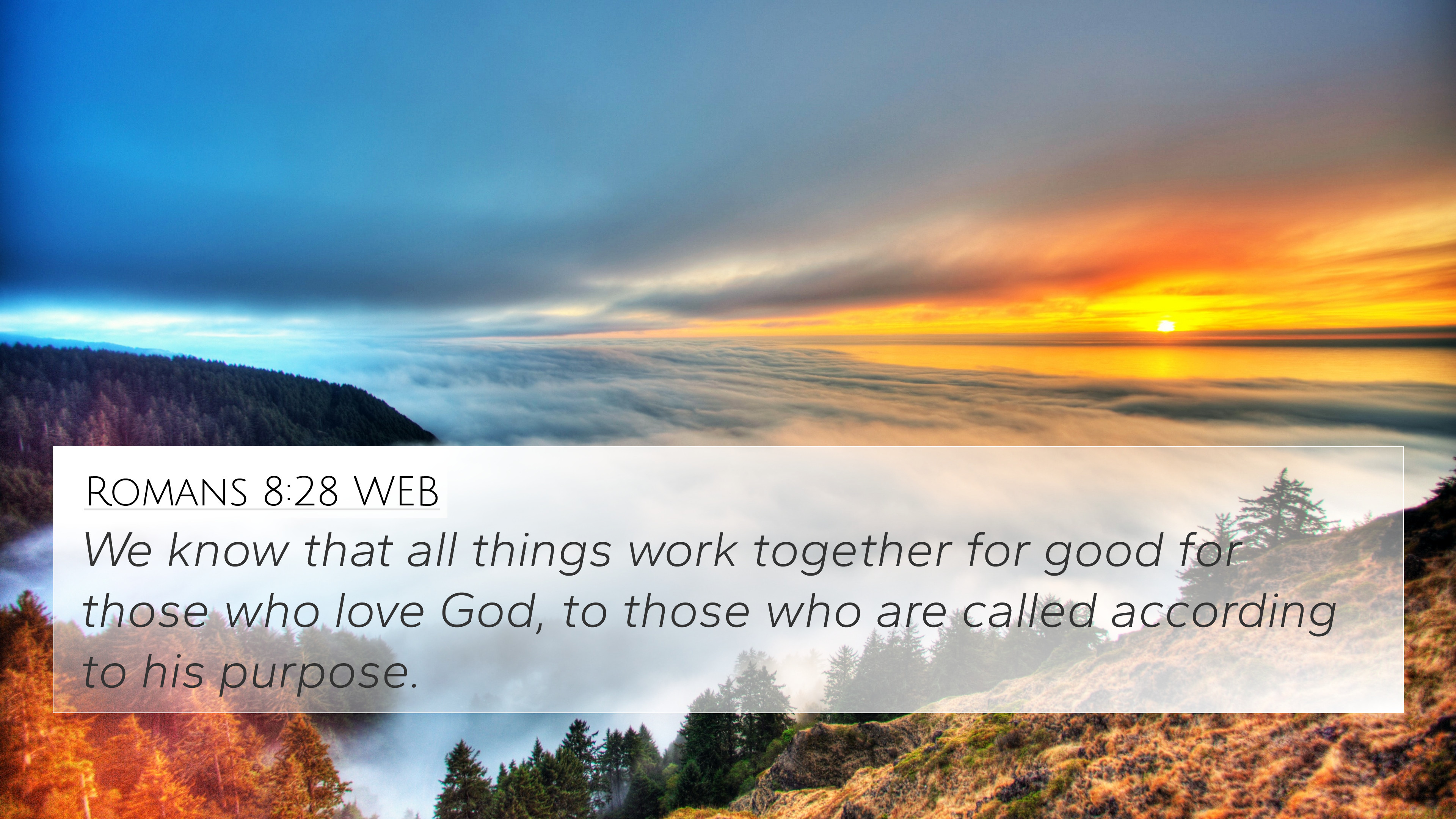 Romans 8:28 WEB 4K Wallpaper know that all things work together for good