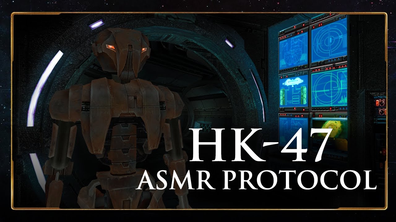 HK 47 ASMR Protocol Wars