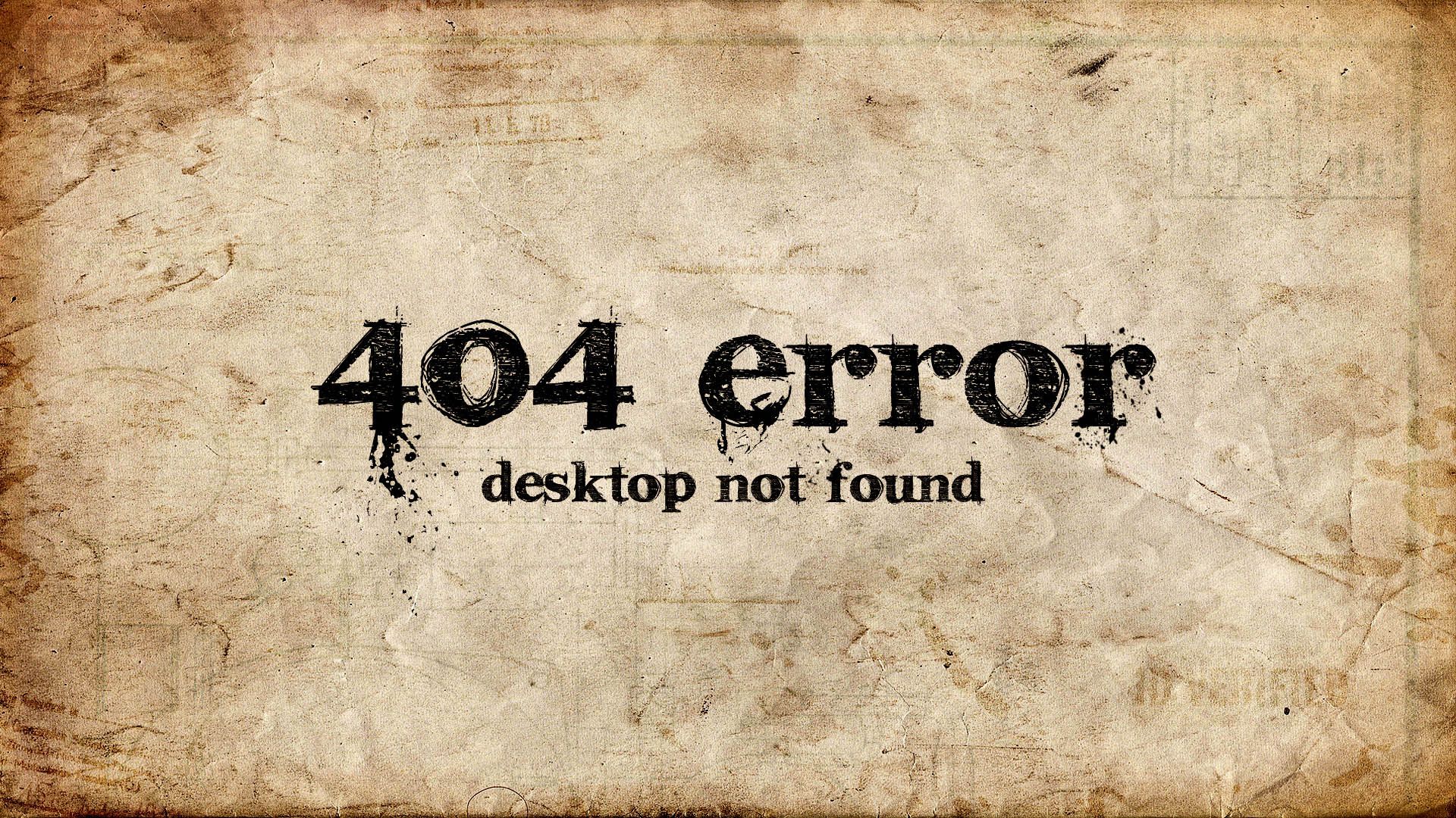 Error 404: Desktop Not Found Wallpaper [1920x1080]. #Followme #CooliPhone6Case on #Twitter #Facebook. Funny quotes wallpaper, Message wallpaper, Funny wallpaper