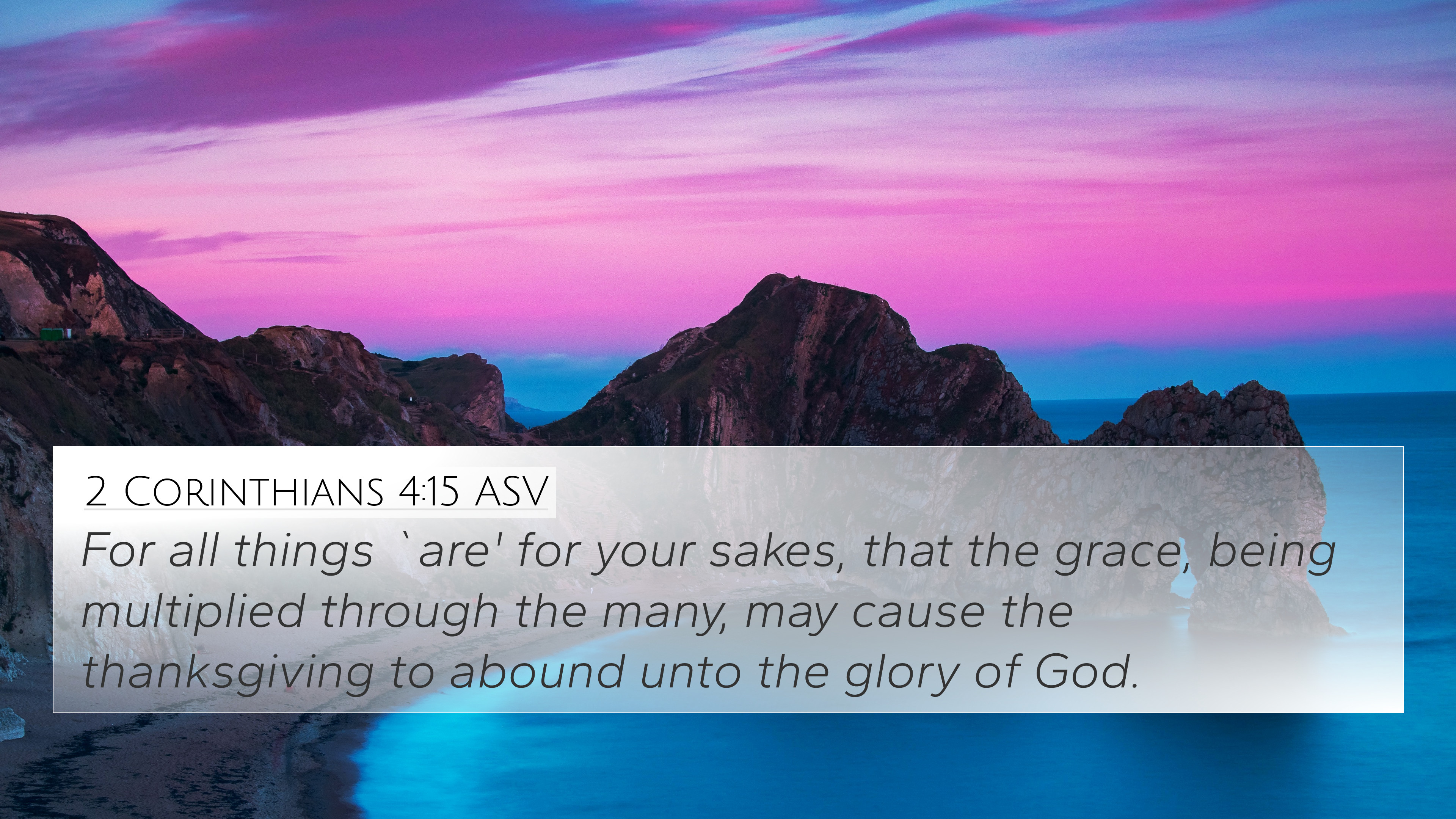 Corinthians 4:15 ASV 4K Wallpaper all things `are' for your sakes, that the