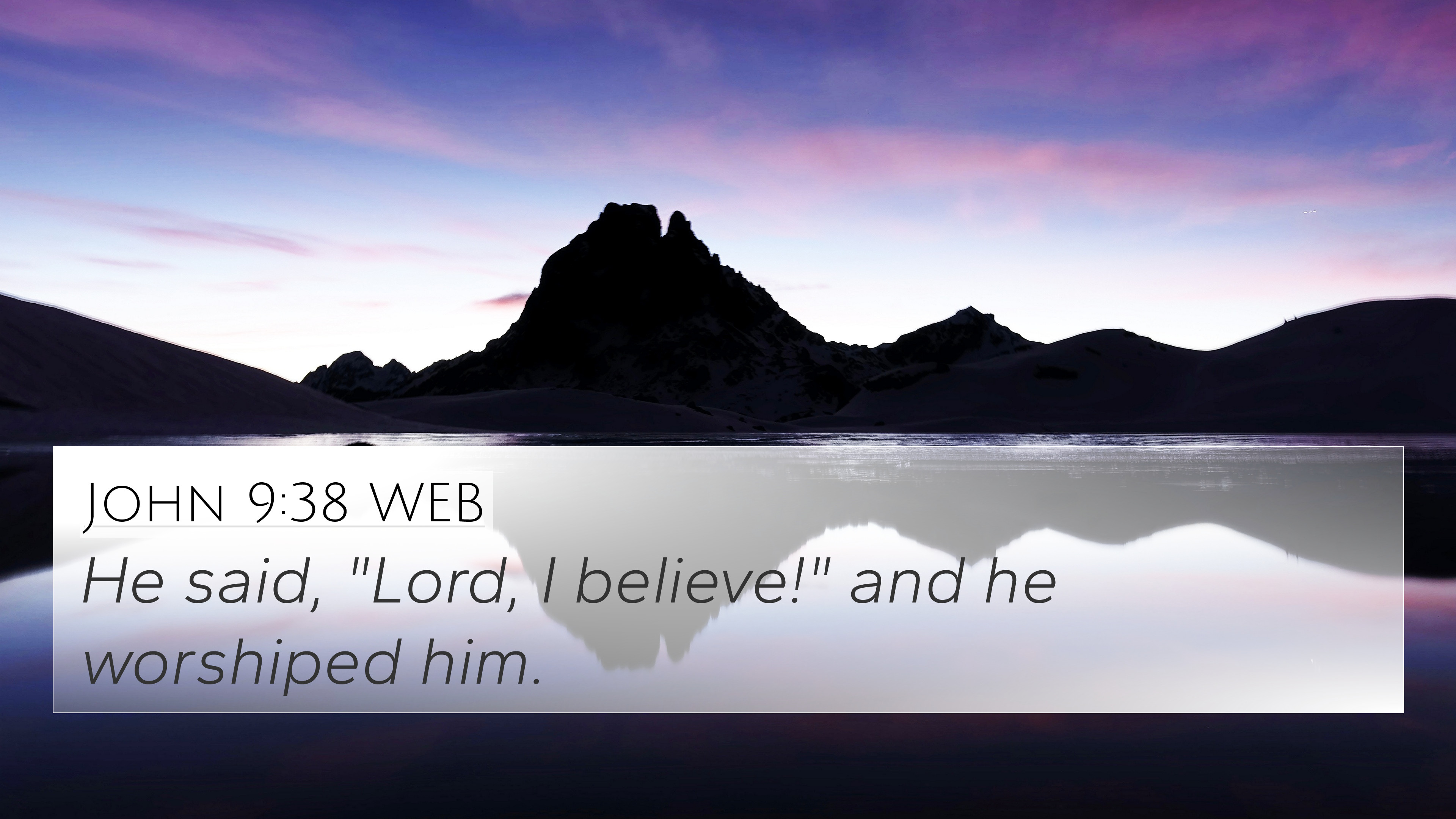 John 9:38 WEB 4K Wallpaper said, Lord, I believe! and he worshiped