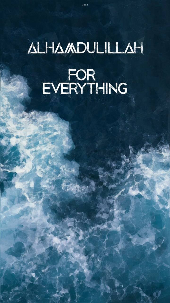 Alhamdulillah for everything Wallpaper Download