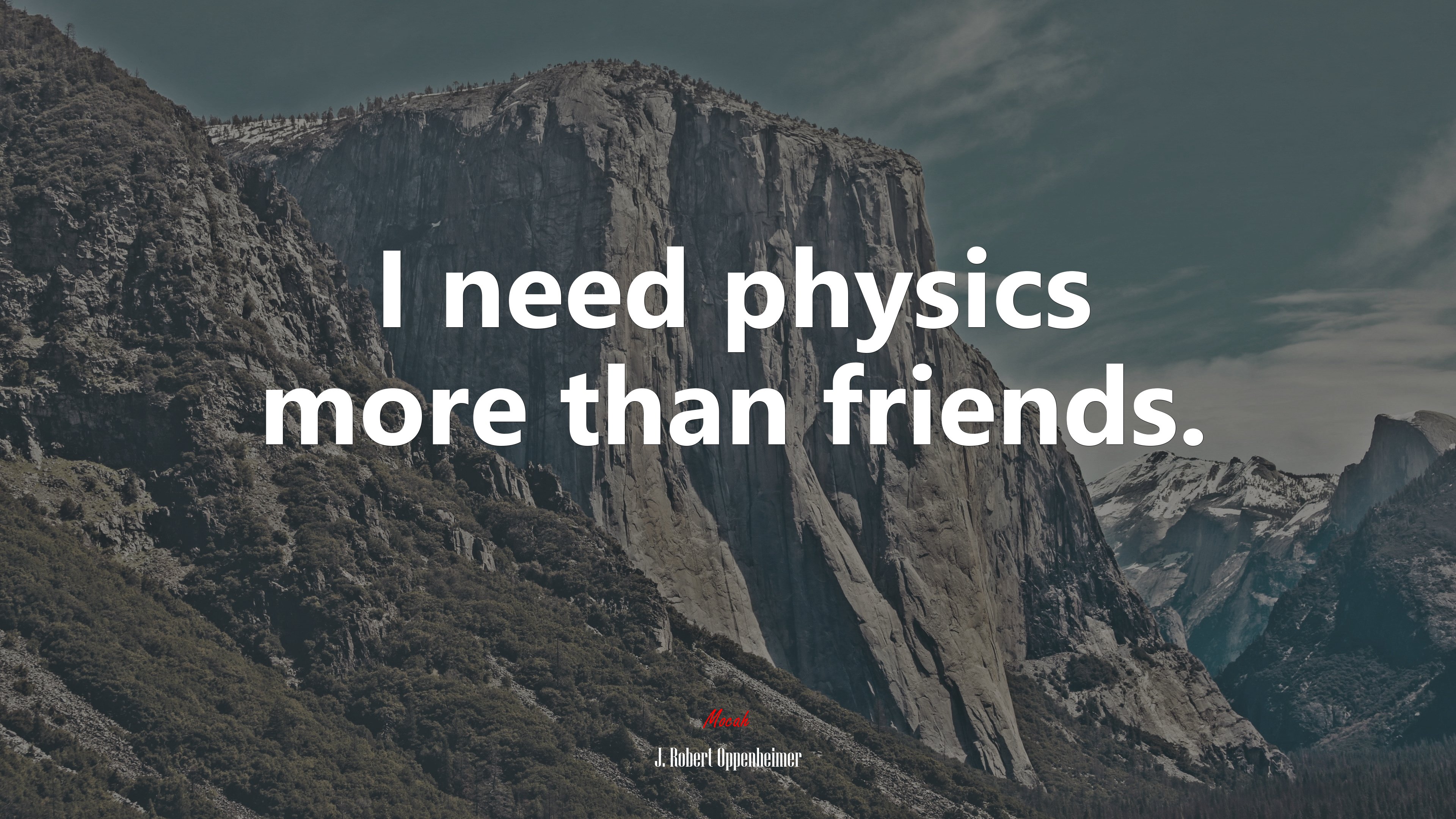 I need physics more than friends. J. Robert Oppenheimer quote Gallery HD Wallpaper
