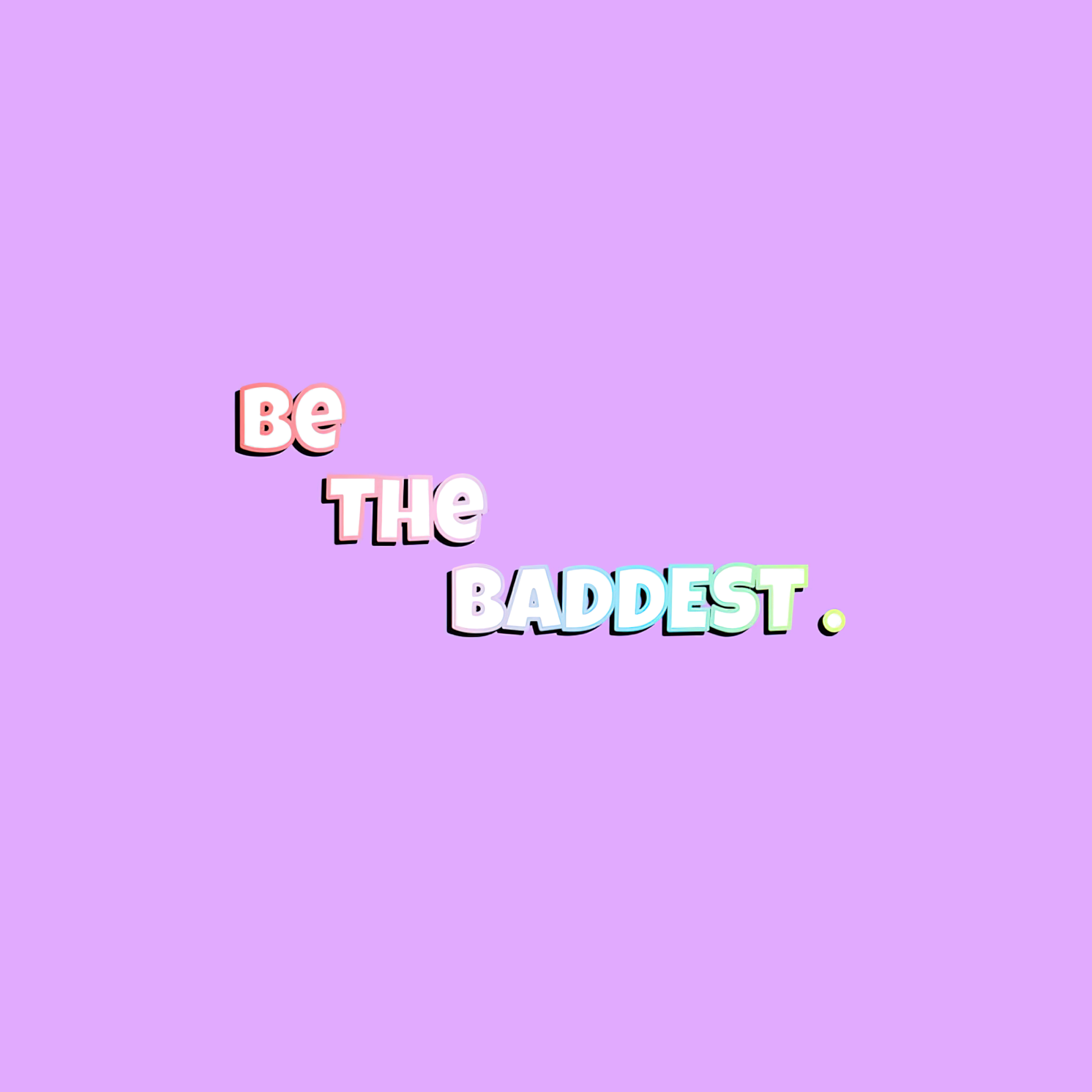 Be the Baddest Wallpaper 4K, Baddie quotes, Mauve background