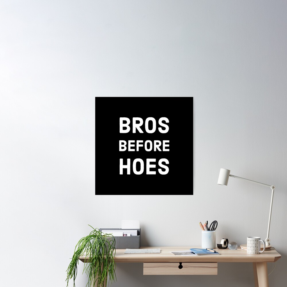 Bros Before Hoes Poster