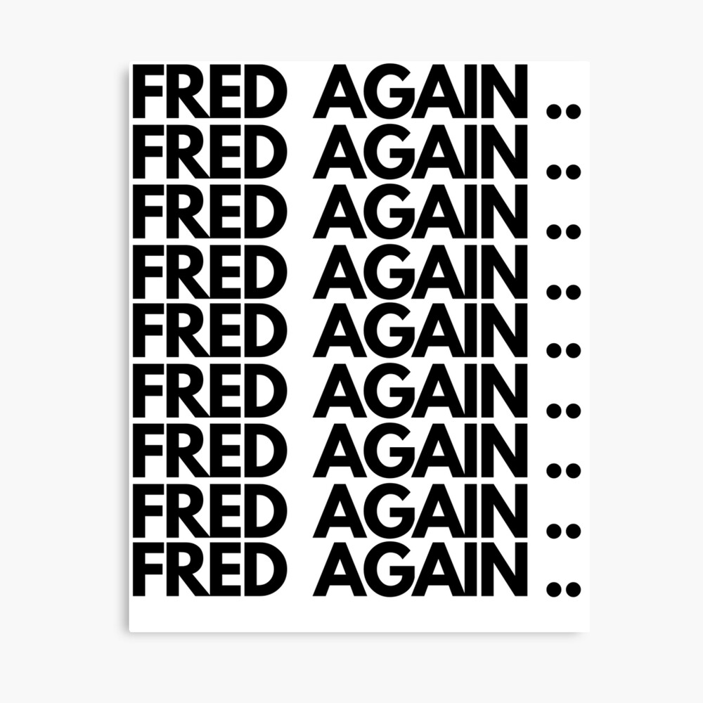 FRED AGAIN FRED AGAIN FRED AGAIN Metal Print
