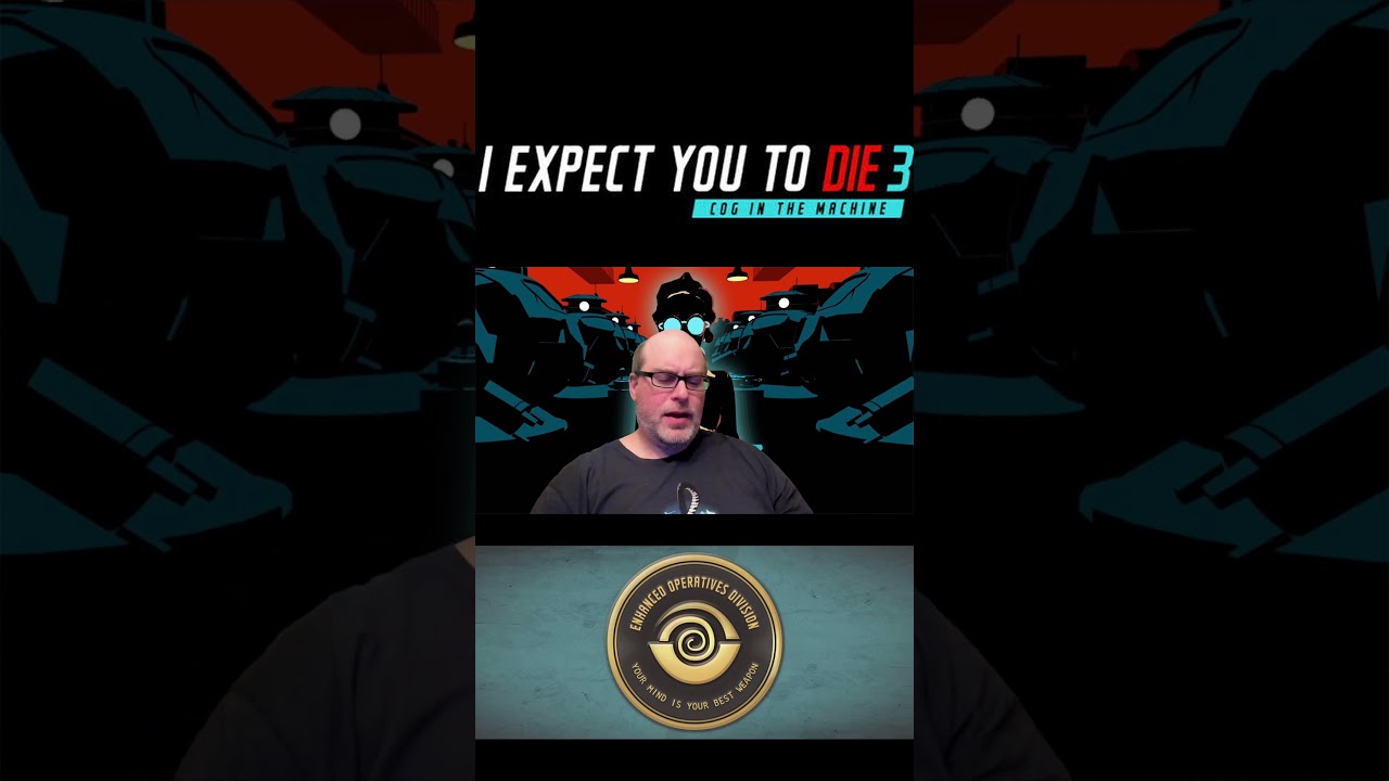 Dispatch from Agency HQ (I Expect You to Die 3: Cog in the Machine)