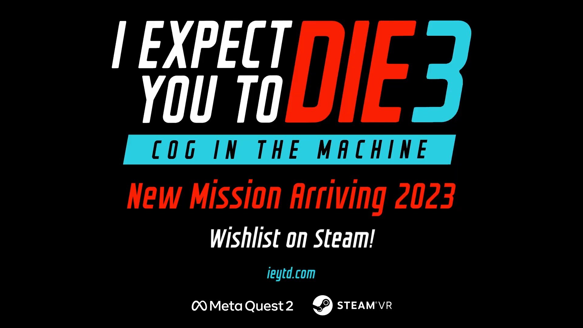 Wario64 Expect You to Die 3: Cog in the Machine.. Announcement (coming 2023)