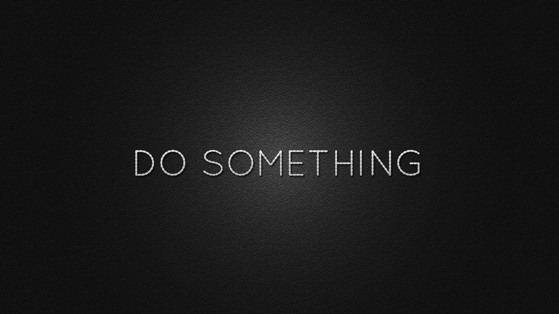 Do Something Wallpaper