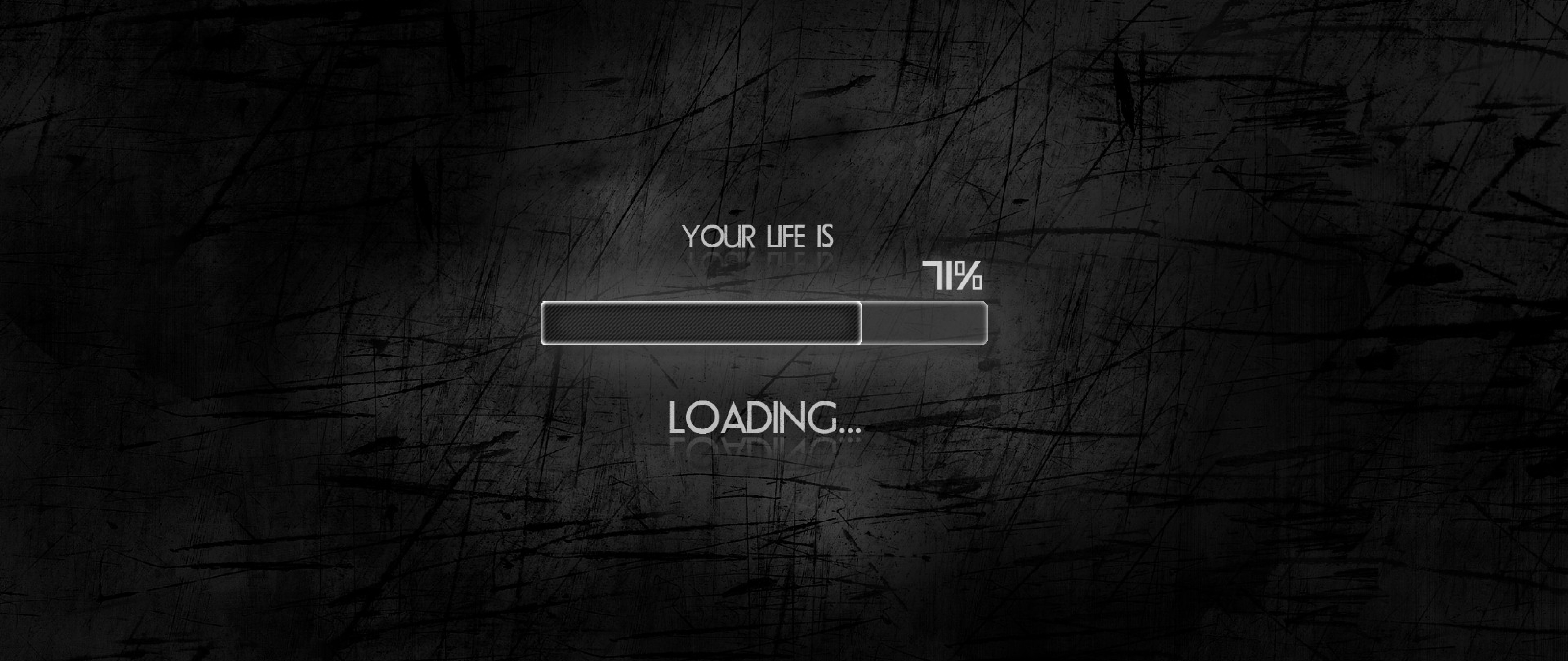 Your life is loading HD Wallpaper 4K Ultra HD Wide TV