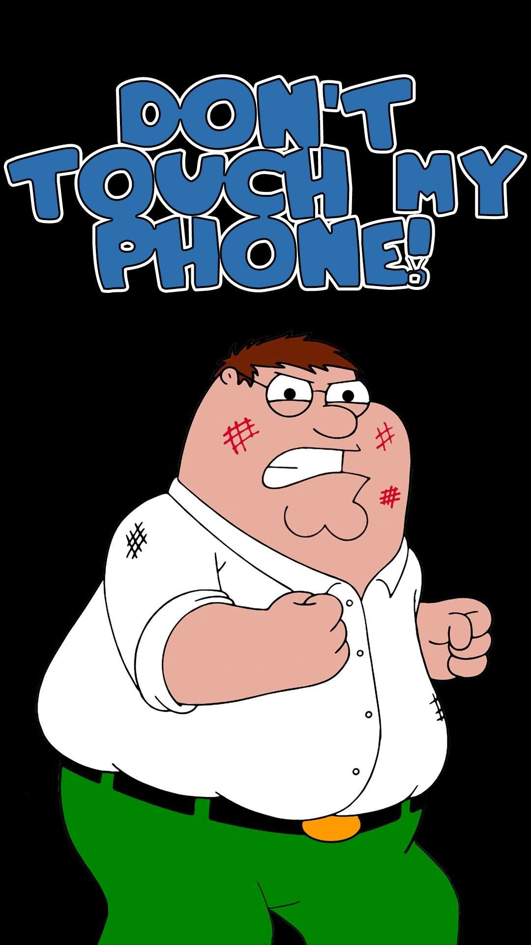 Family Guy don't touch my phone. Family guy cartoon, Family guy, iPhone wallpaper quotes funny