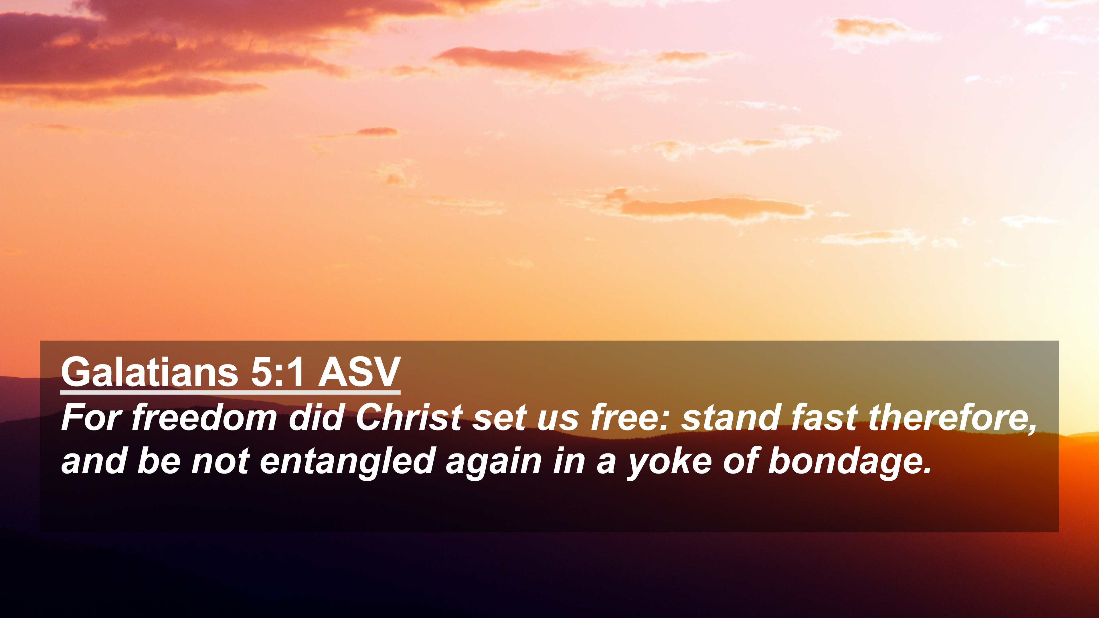 Galatians 5:1 ASV 4K Wallpaper freedom did Christ set us free: stand fast