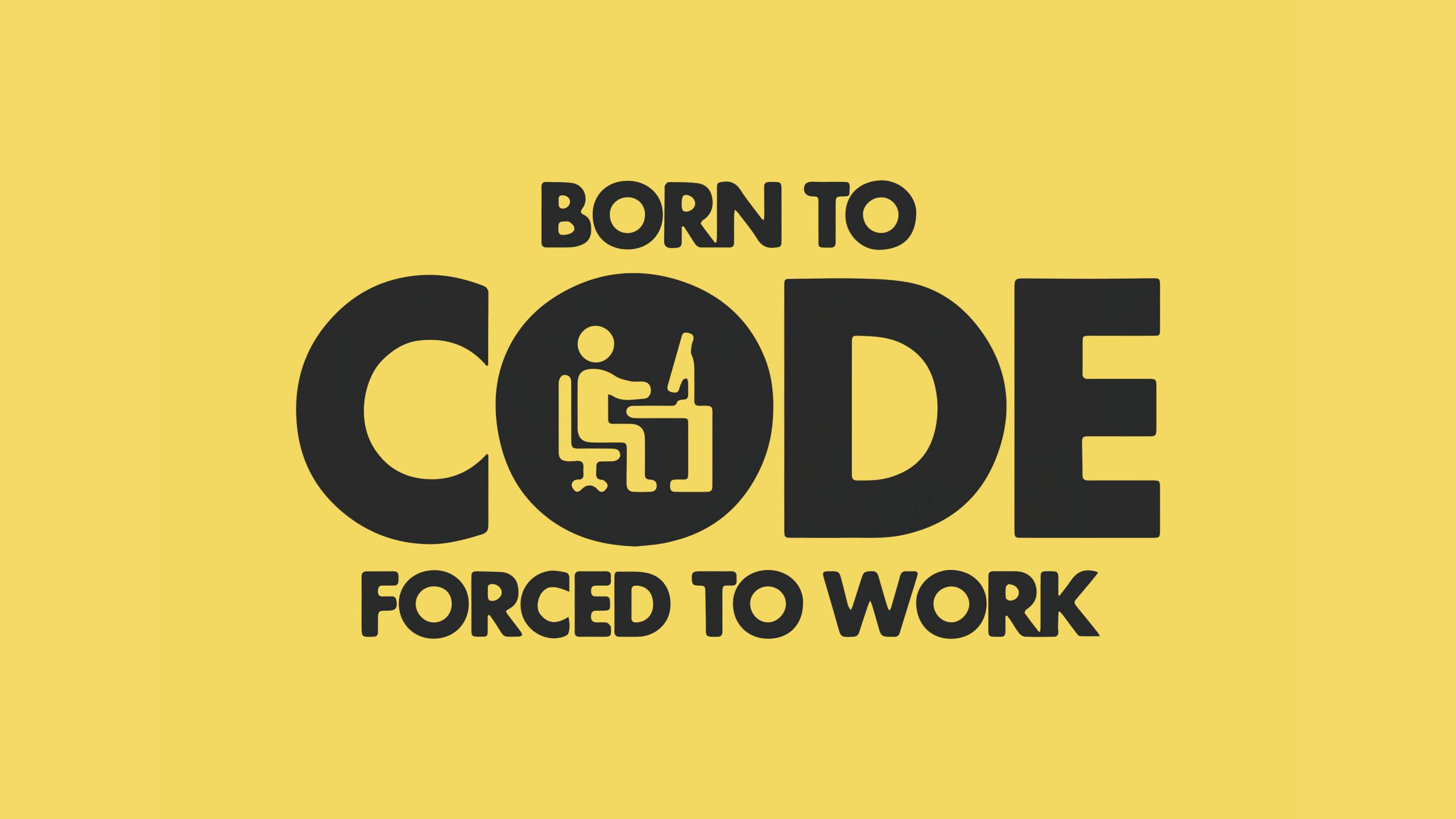 Born to Code Wallpaper 4K, Programmer quotes