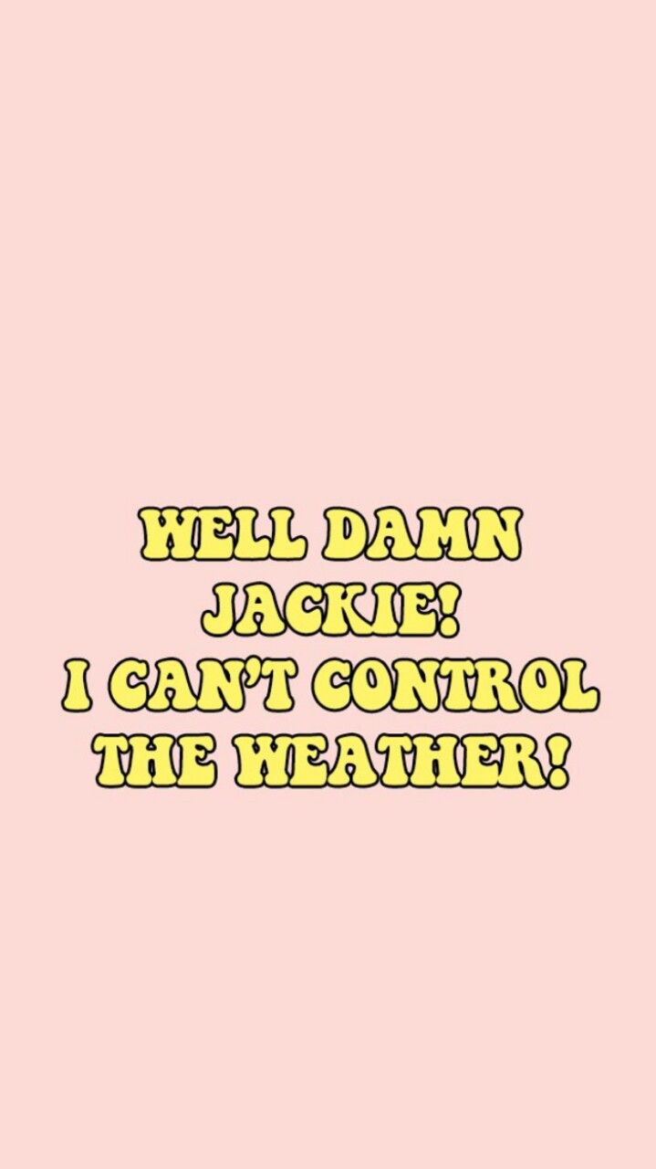 That 70s show. That 70s show, Vine quote, Funny iphone wallpaper