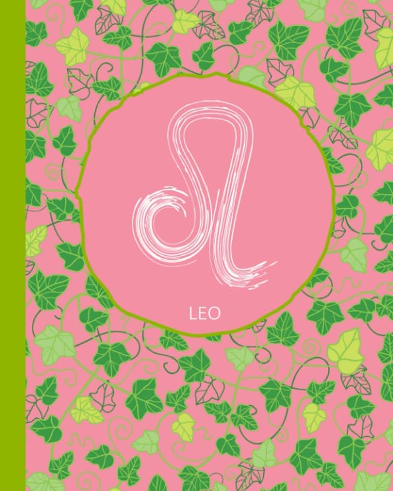 Leo: Pretty Pink And Green Ivy Leaf Leo Zodiac Astrology Notebook Journal. 8x10. 110 Blank Lined College Ruled Pages. Leo Horoscope Zodiac Themed Gift: 9798568724254: Press, Ivy Green Leaf: Books