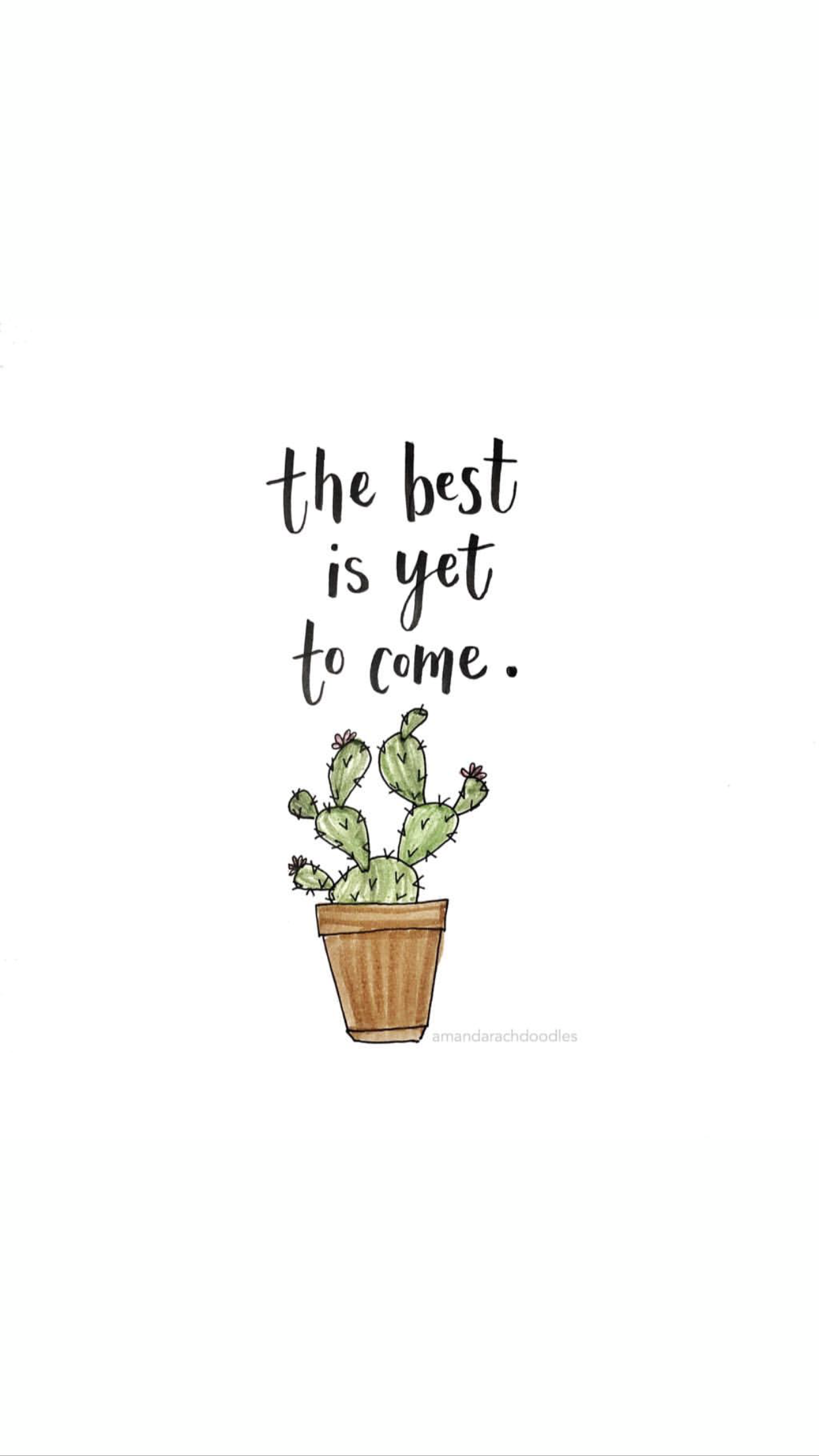 The Best Is Yet To Come Wallpapers - Wallpaper Cave, image size:1242x2208