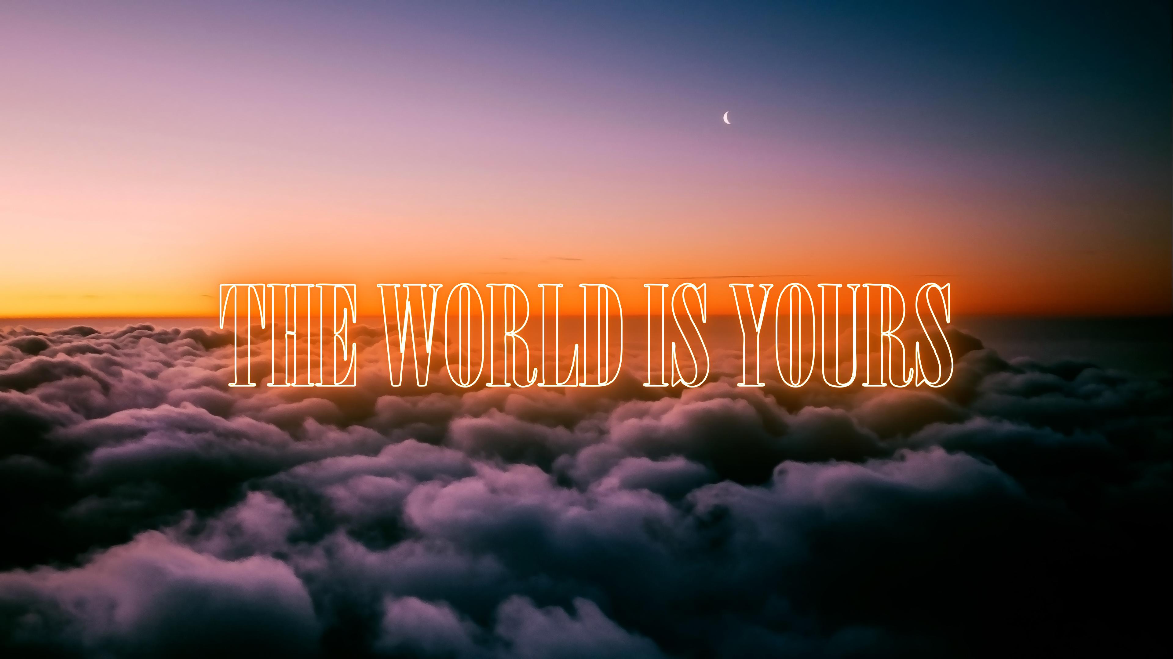 The World is Yours [3840x2160]