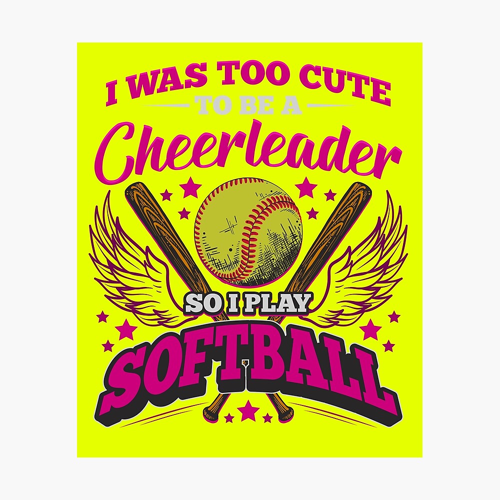 Too cute to be a Cheerleader Softball Poster