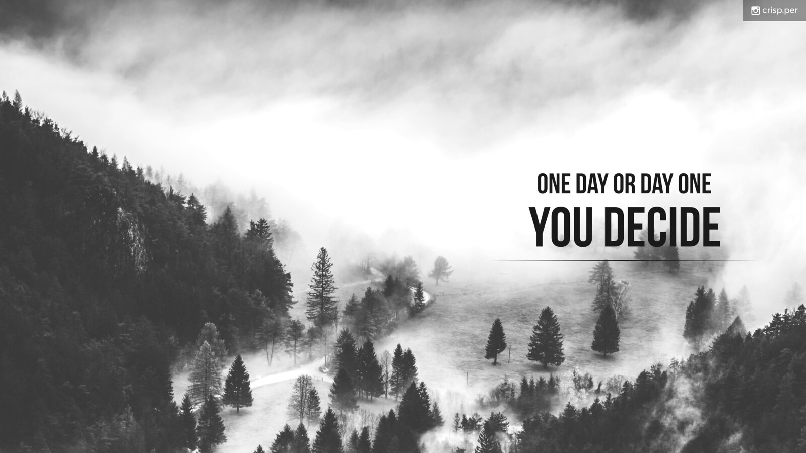 Decision (Wallpaper). One Day or Day One. You Decide! Inspi