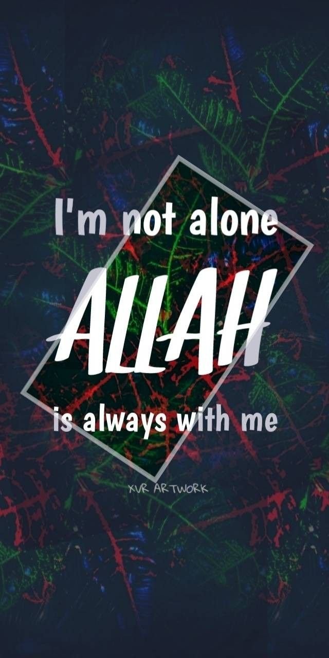 Im Not Alone Allah Is Always With Me Wallpaper Download