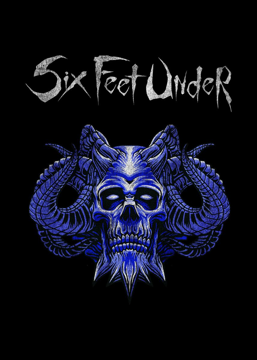 Six Feet Under metalhead' Poster by Khatarina Thuenel Malorado