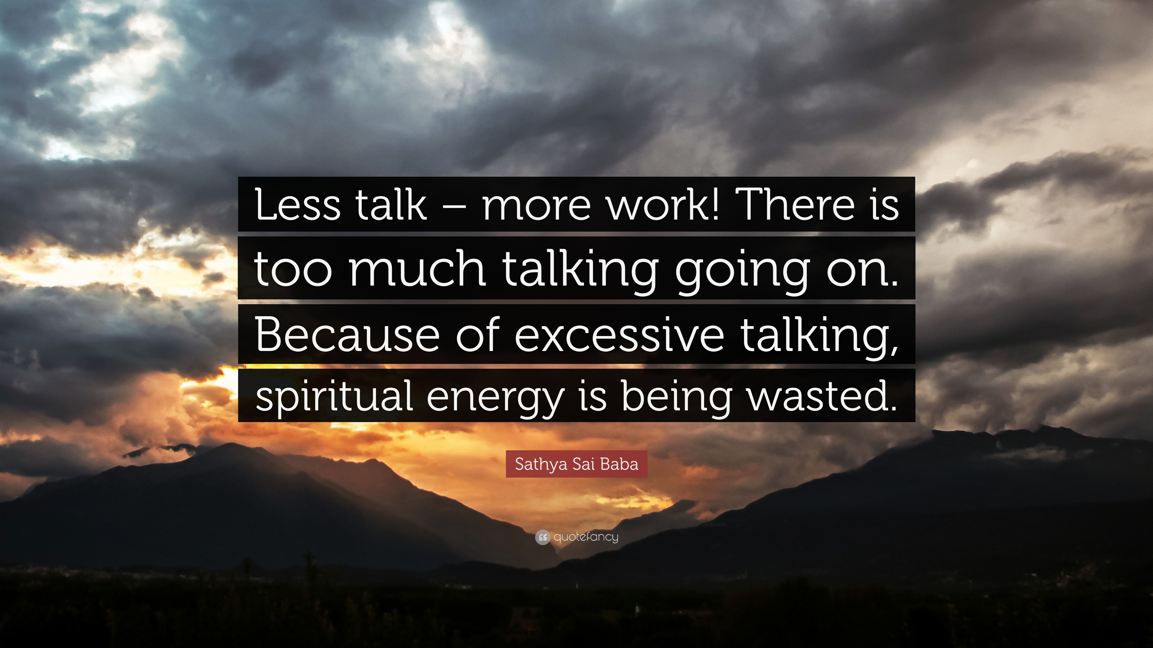Sathya Sai Baba Quote: “Less talk