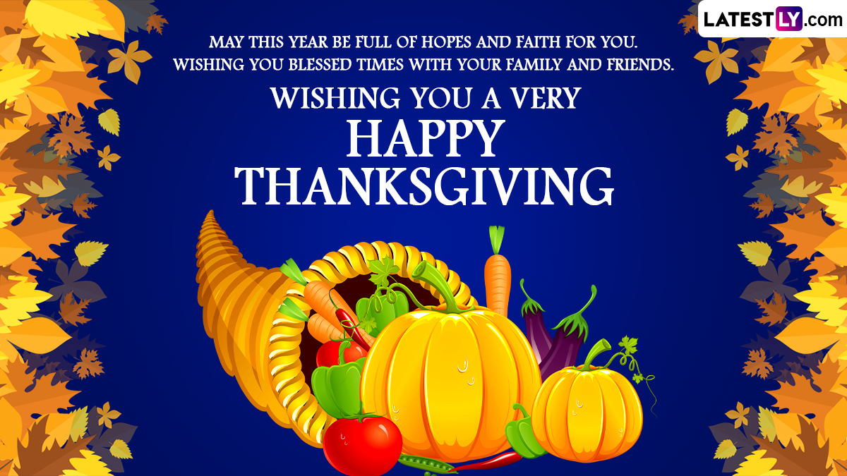 Happy Thanksgiving 2022 Quotes and Messages: Greetings, Wishes, Image, HD Wallpapers and SMS You Can Share With Your Family and Friends