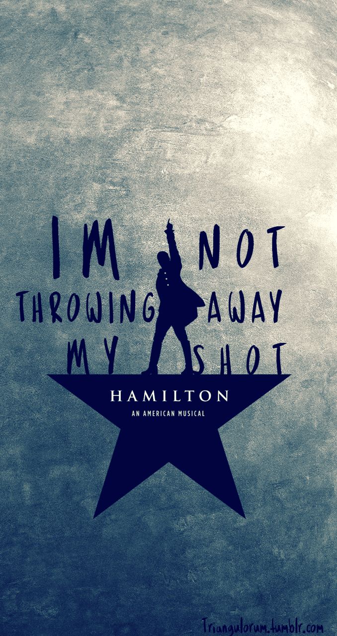 Hamilton iPhone Wallpaper. Hamilton wallpaper, Hamilton, Hamilton quotes
