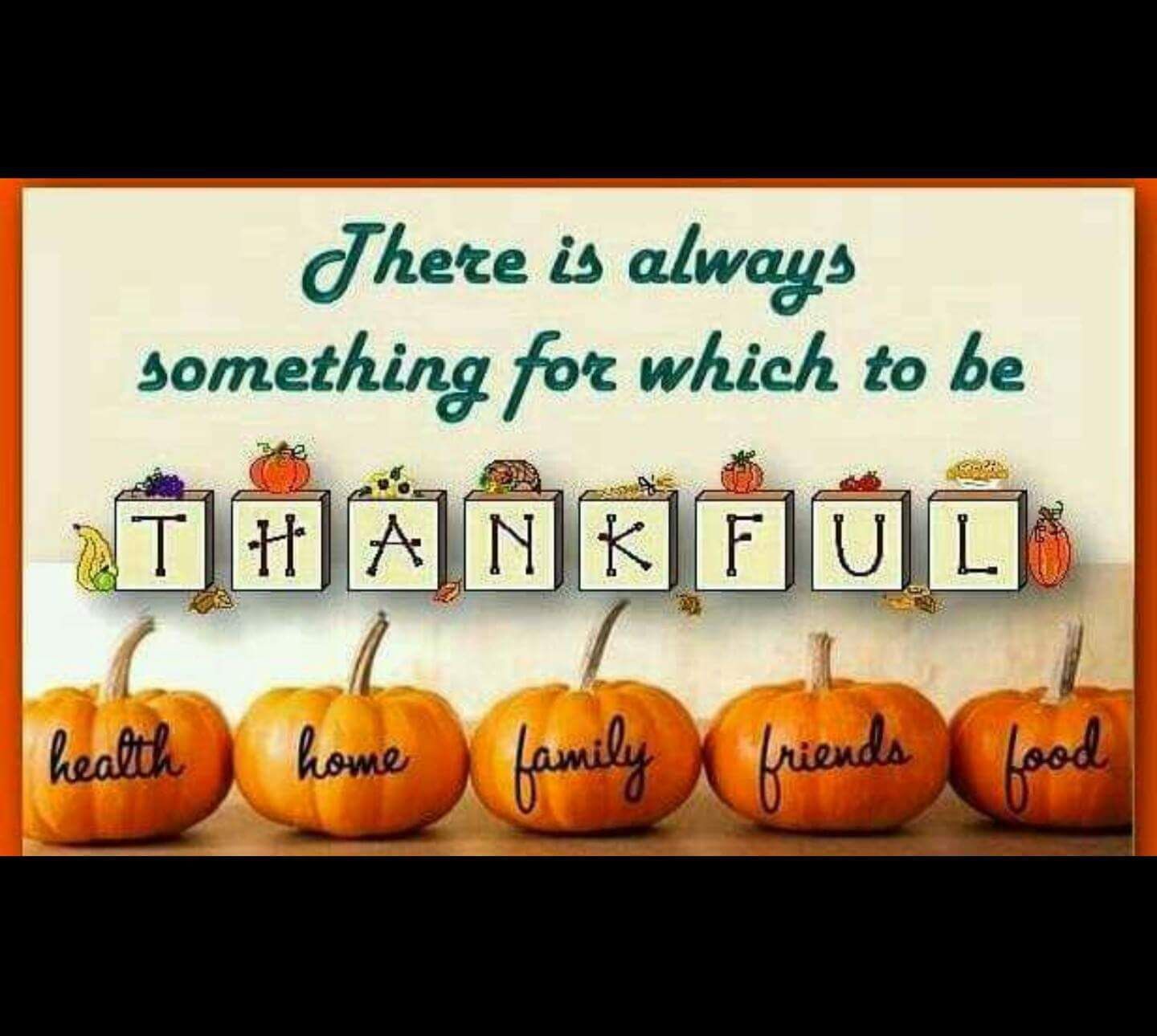 Thanksgiving's always something for which to be THANKFUL. Happy thanksgiving image, Happy thanksgiving picture, Happy thanksgiving quotes
