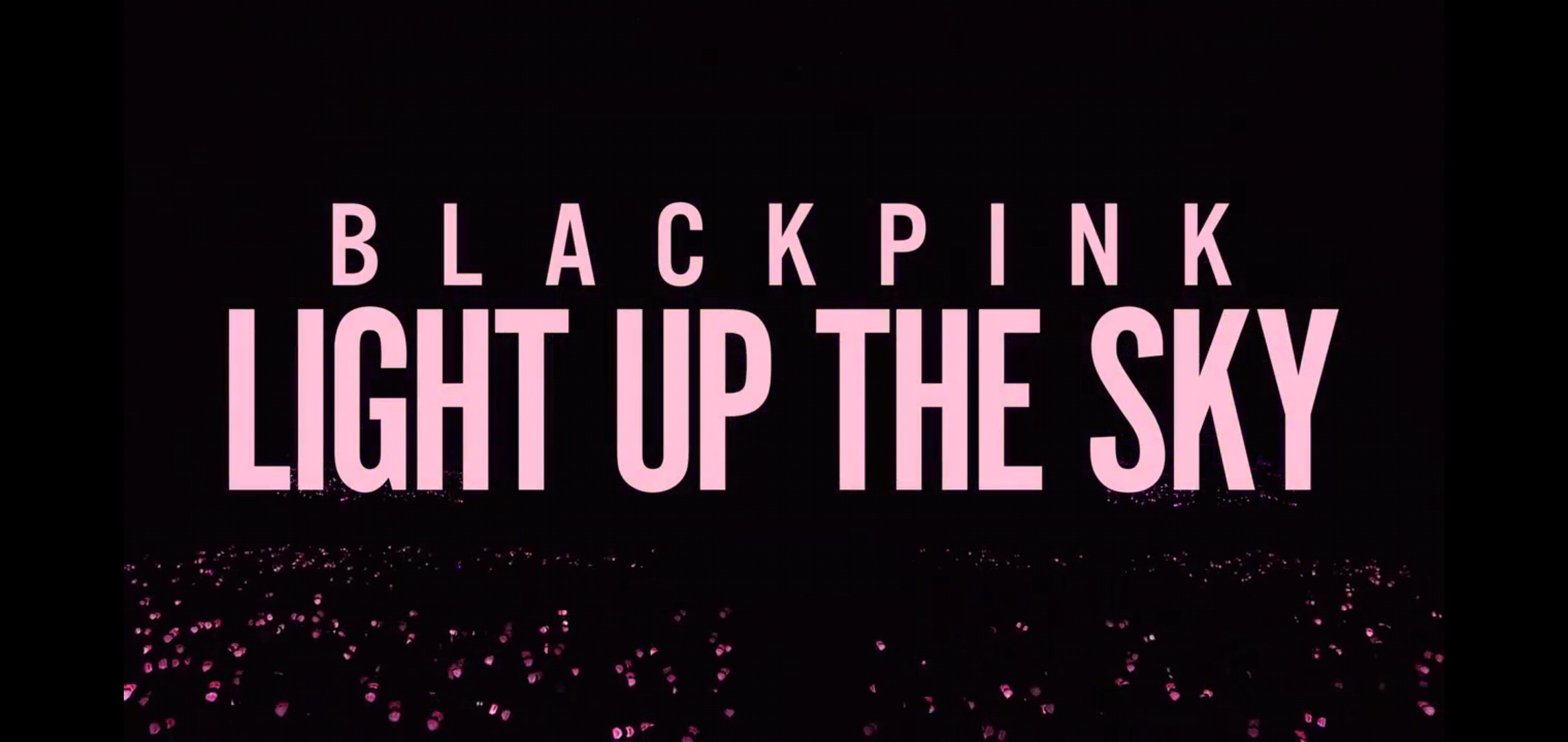 Blackpink: Light Up the Sky