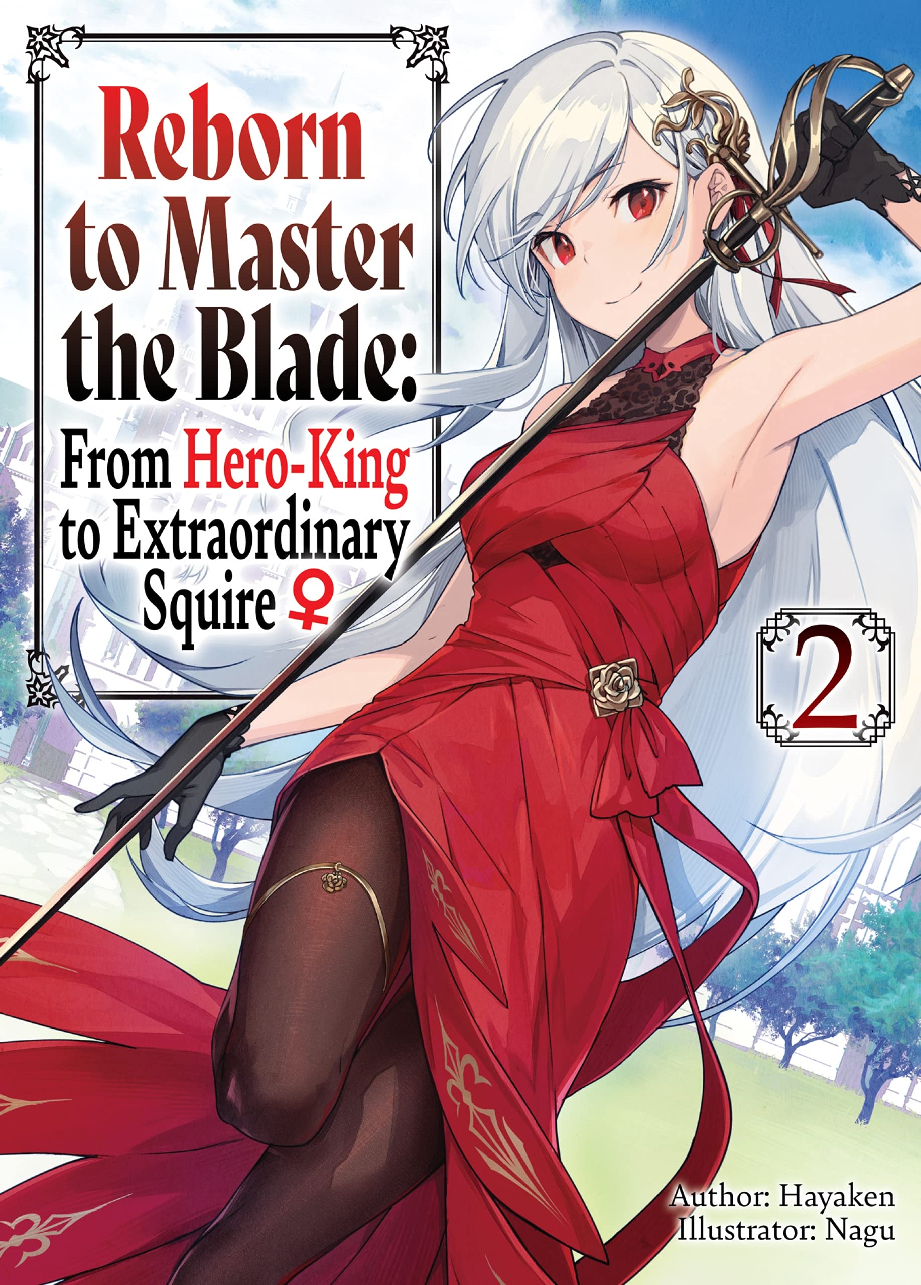 Reborn To Master The Blade: From Hero King To Extraordinary Squire ♀ Volume 2 By ハヤケン