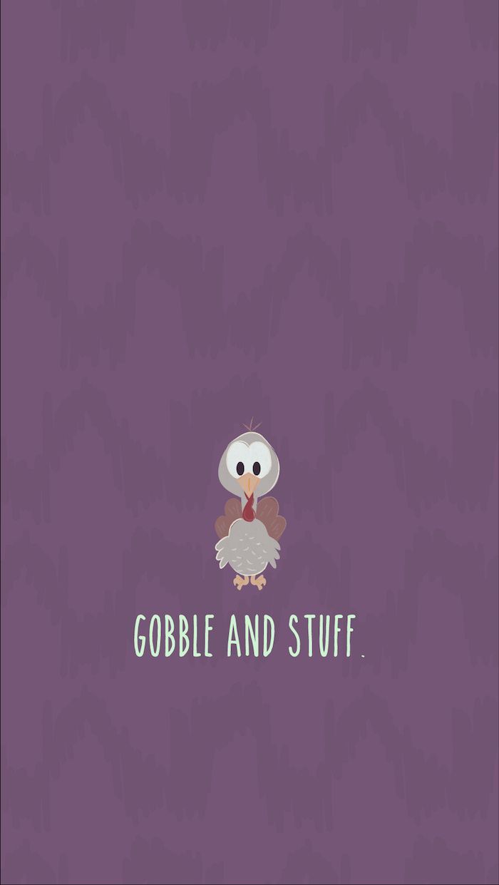 gobble and stuff written under drawing of small turkey happy thanksgiving wallpaper purp. Thanksgiving iphone wallpaper, Thanksgiving wallpaper, Holiday wallpaper