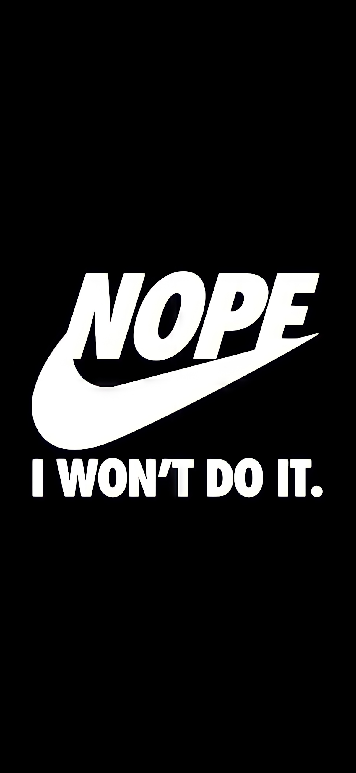 I WON'T DO IT NIKE LOGO WALLPAPER PHONE