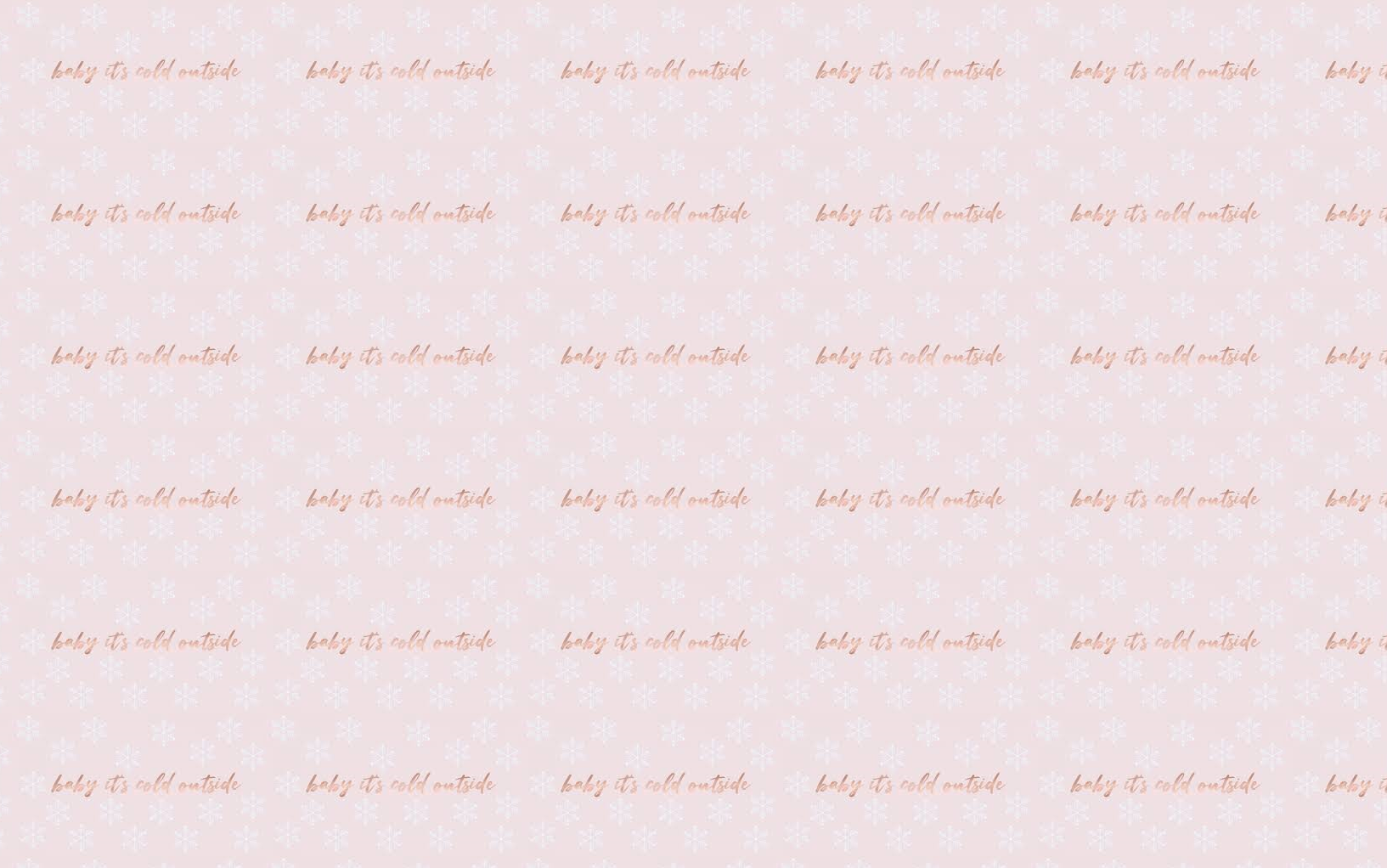 Cute Aesthetic Winter 'baby It's Cold Outside'' Tiled Wallpaper (printed Wallpaper) [1633 X 1022]