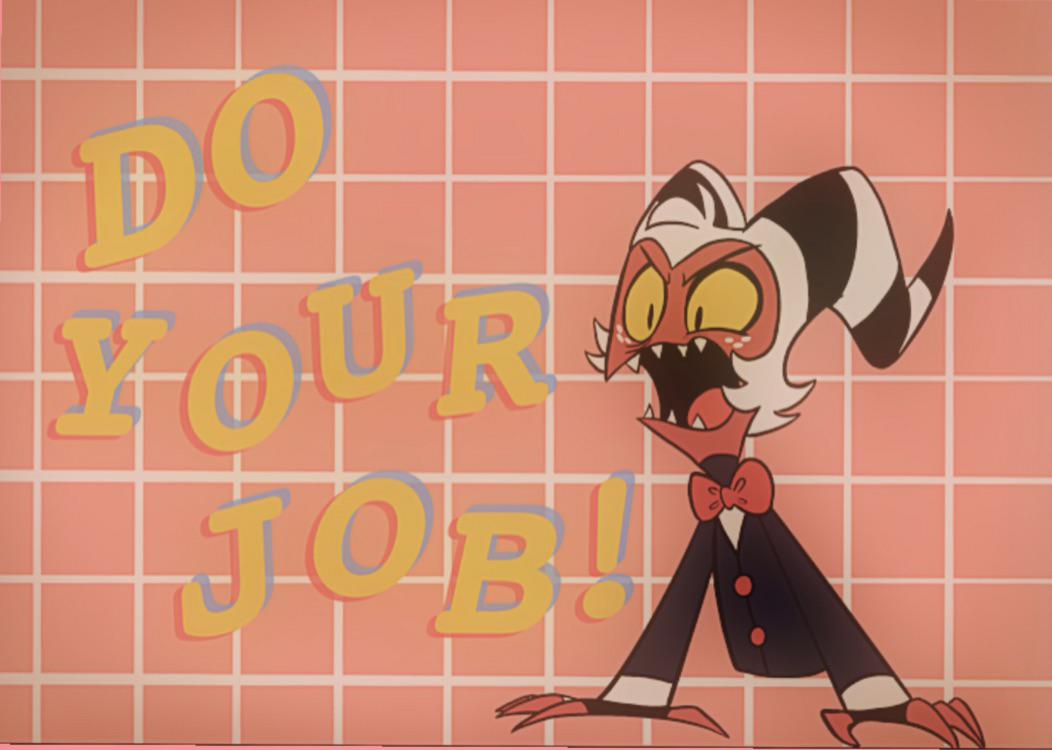 I made a wallpaper with Moxxie yelling to do my job, thought i'd share it ^-^