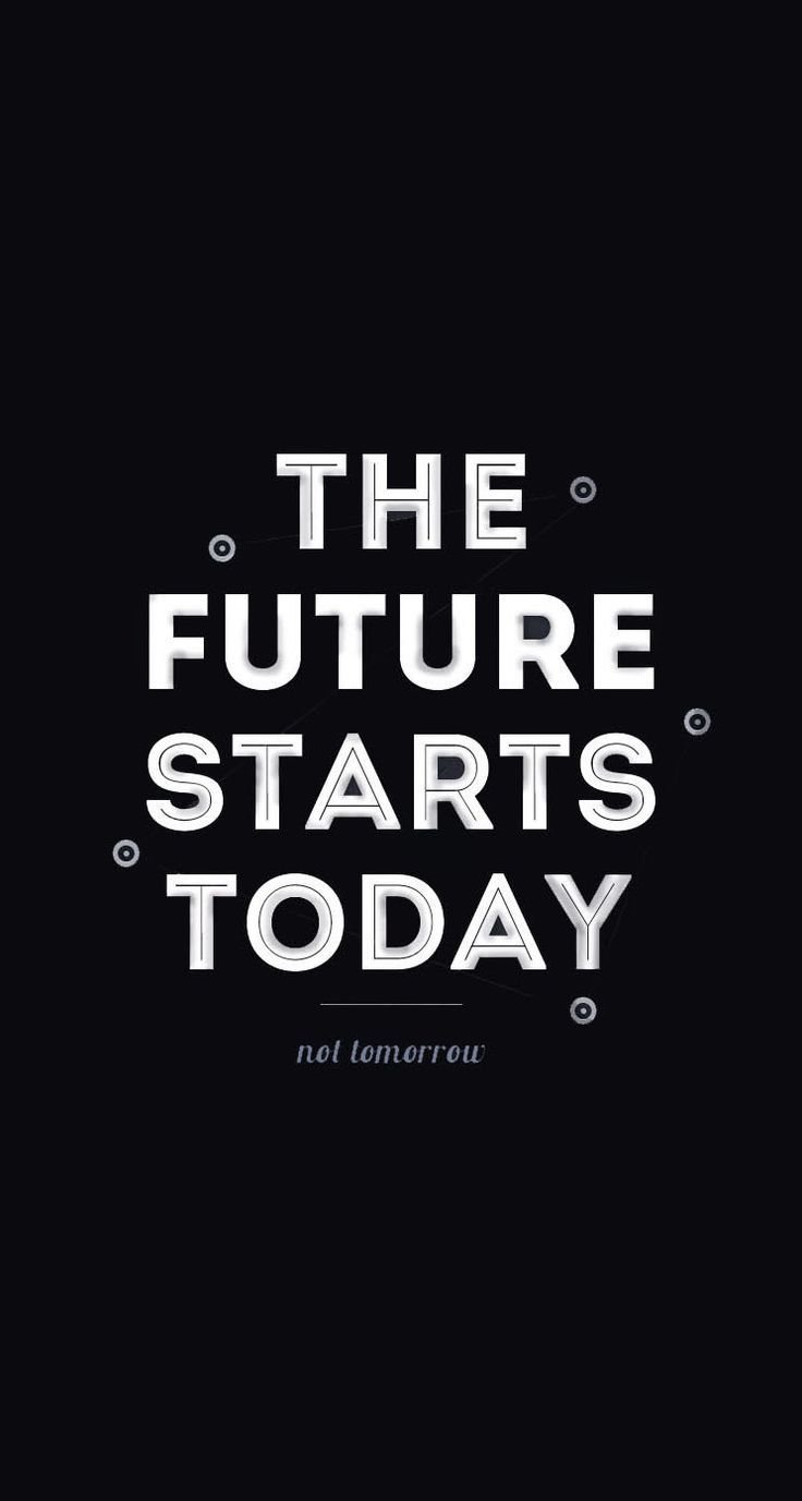 The future starts today motivational quotes Wallpaper Download