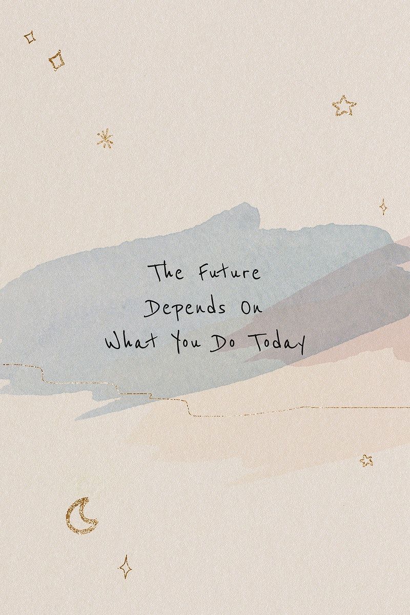 Download premium image of The future depends on what you do today inspirational caree. Career quotes inspirational, Note to self quotes, Cute inspirational quotes