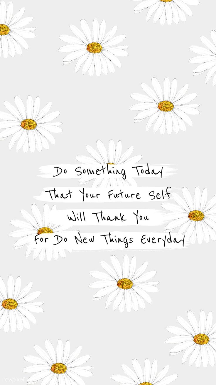 Do something today that you're future self will thank you for. Do new things everyday. Qu. Mobile wallpaper, Screen savers wallpaper background, Something to do