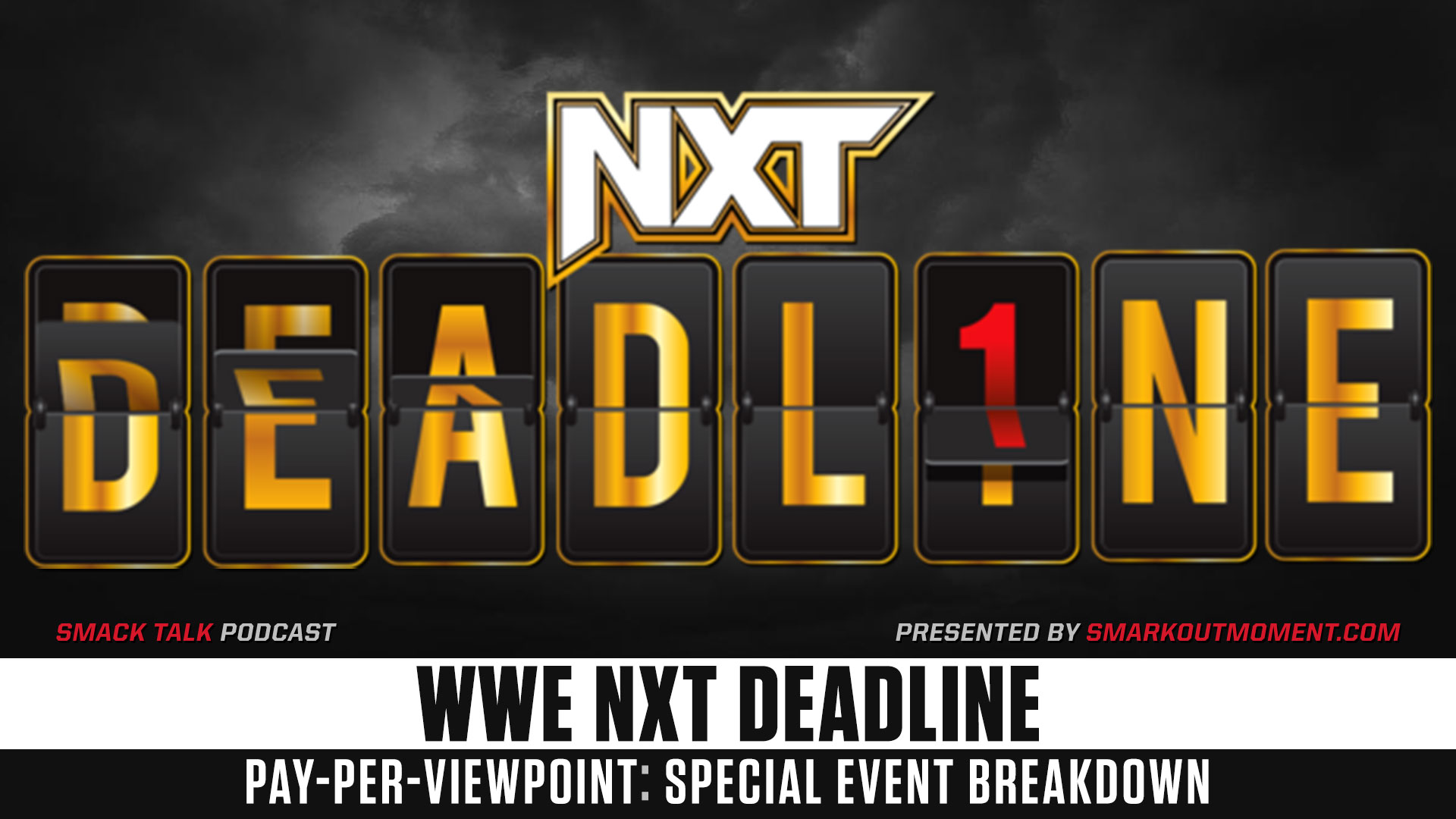 WWE NXT DEADLINE 2022 Recap & Review Pay Per Viewpoint Post Show. Smark Out Moment