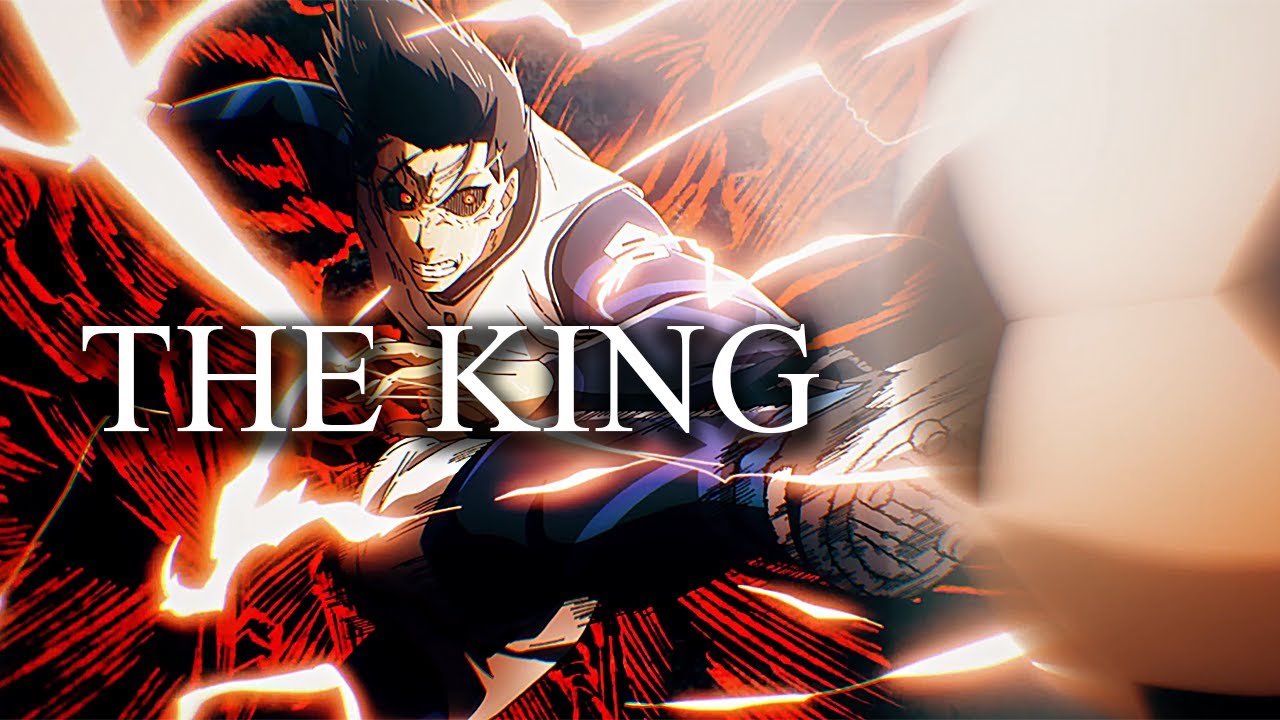 Blue Lock) Barou Shouei. The King (AMV