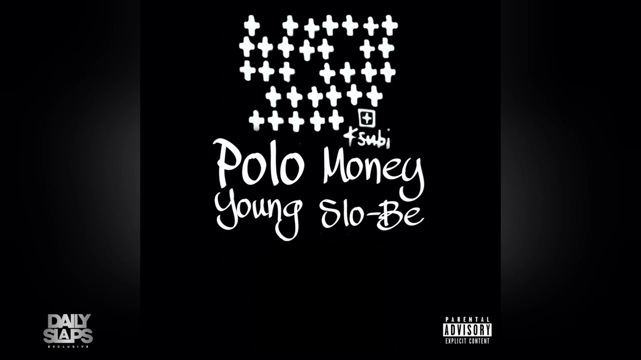 Ksubi Money & Young Slo Be