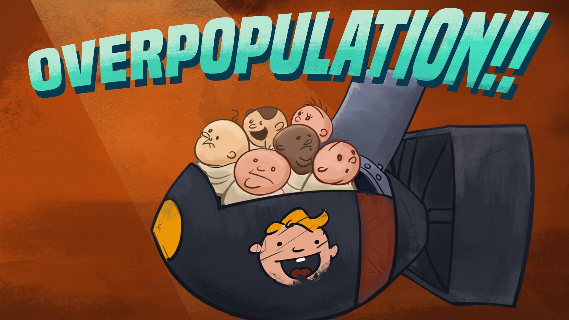 Be Smart. How to Defuse the Overpopulation Bomb. Season 6