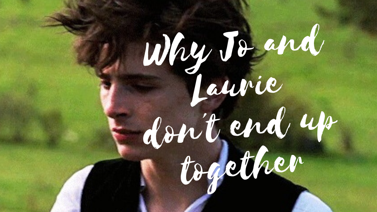 Little Women: Why Jo and Laurie Don´t End Up Together