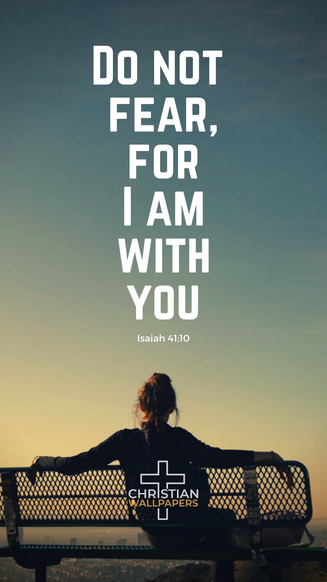 christianwallpaper - “Do not fear, for I am with you; Do not anxiously look about you, for I am your God. I will strengthen you, surely I will help you.” Isaiah