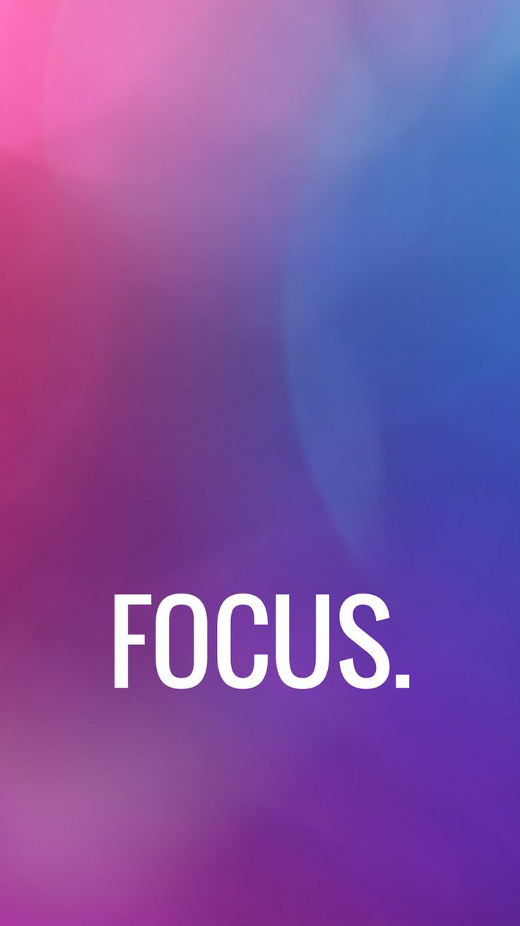 Focus phone background. Motivational