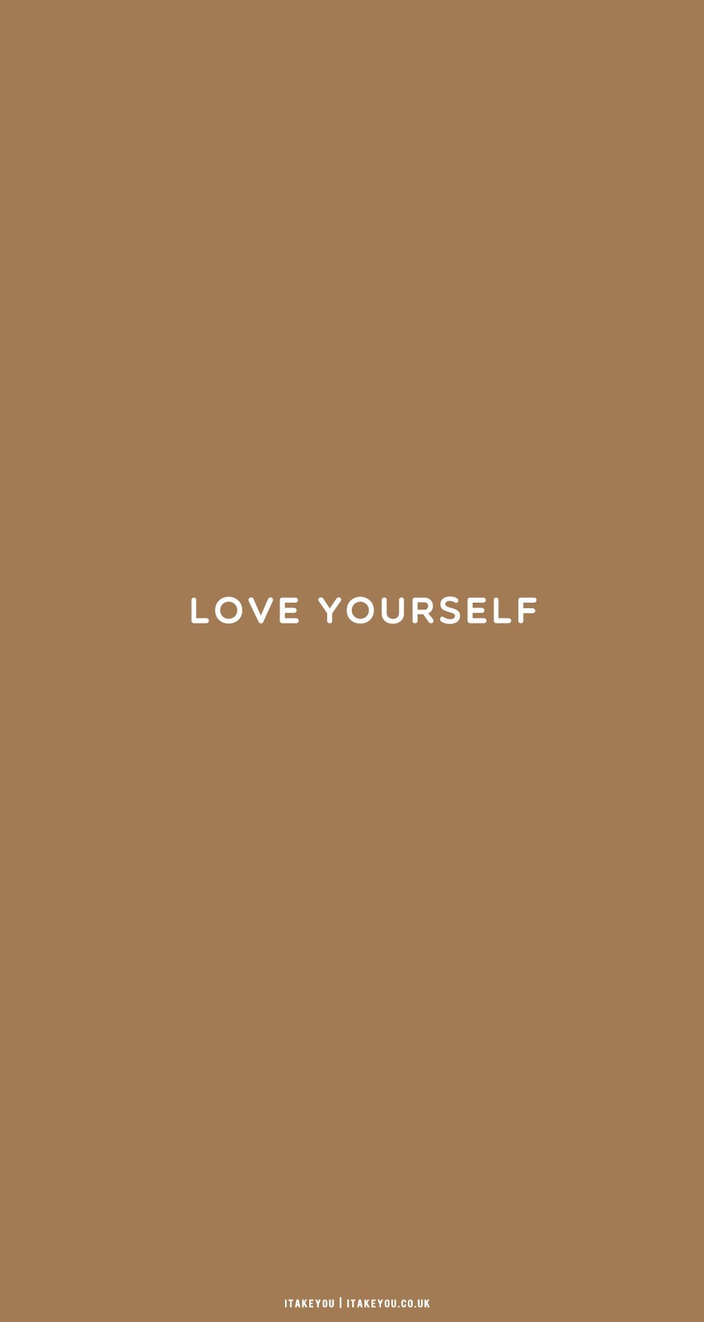 Cute Brown Aesthetic Wallpaper for Phone, Love Yourself. Fitness inspiration quotes, Inspirational life photo, Inspirational quotes