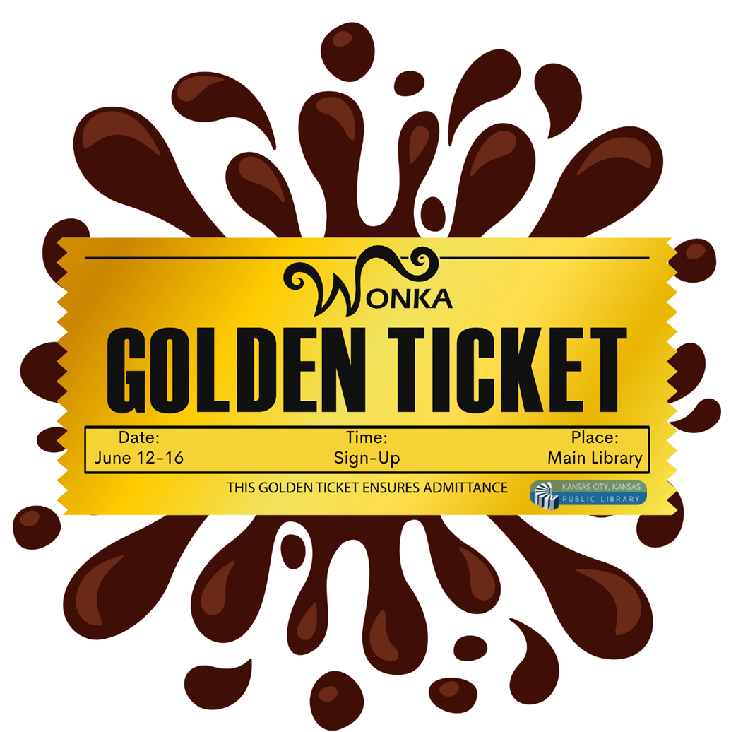 The Golden Ticket: A Willy Wonka Themed Adventure. Kansas City, Kansas Public Library